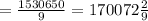 = \frac{1530650}{9} = 170072 \frac{2}{9}