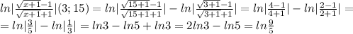 ln|\frac{\sqrt{x+1} -1 }{\sqrt{x+1}+1}|(3; 15) = ln|\frac{\sqrt{15+1} -1 }{\sqrt{15+1}+1}|-ln|\frac{\sqrt{3+1} -1 }{\sqrt{3+1}+1}|=ln|\frac{4-1}{4+1} |-ln|\frac{2-1}{2+1} |=\\= ln|\frac{3}{5} |-ln|\frac{1}{3} |=ln3-ln5+ln3=2ln3-ln5=ln\frac{9}{5}