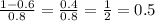 \frac{1 - 0.6}{0.8} = \frac{0.4}{0.8} = \frac{1}{2} = 0.5