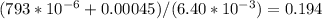 (793*10^{-6}+0.00045)/(6.40*10^{-3})=0.194