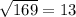 \sqrt{169 } = 13