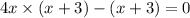 4x \times (x + 3) - (x + 3) = 0