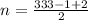 n=\frac{333-1+2}{2}