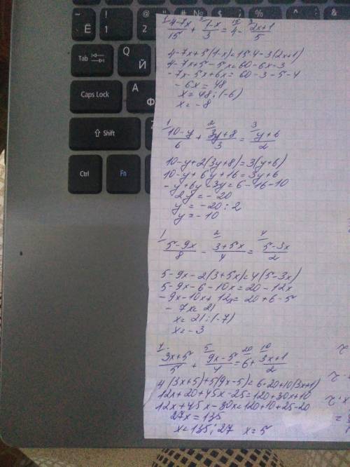 1) 4-7x/15+1-x/3=4-2x+1/5 2) 10-y/6+3y+8/3=y+6/2 3) 5-9x/8-3+5x/4=5-3x/2 4) 3x+5/5+9x-5/4=6+3x+1/2