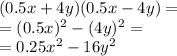 (0.5x + 4y)(0.5x - 4y) = \\ = (0.5x)^{2} - (4y)^{2} = \\ = 0.25 {x}^{2} - 16 {y}^{2}