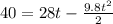 40 = 28 t - \frac{9.8 {t}^{2} }{2}