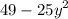 49 - {25y}^{2}