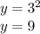 y = {3}^{2} \\ y = 9