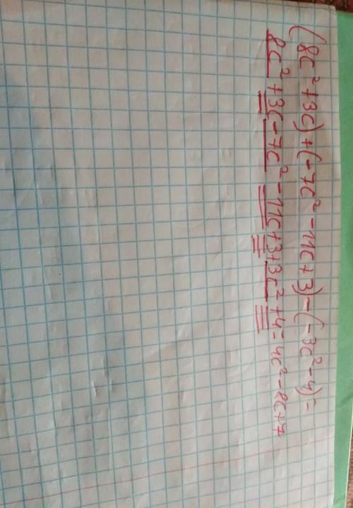 вас решите умоляю вас.умоляю вас [tex](8 {c}^{2} + 3c) + ( - 7 {c}^{2} - 11c + 3) - ( - 3 {c}^{2} -