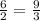 \frac{6}{2} = \frac{9}{3}