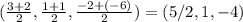 (\frac{3+2}{2} ,\frac{1+1}{2},\frac{-2+(-6)}{2})=(5/2,1,-4)