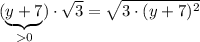 (\underbrace {y+7}_{0})\cdot \sqrt3=\sqrt{3\cdot (y+7)^2}