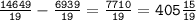 \tt\frac{14649}{19}-\frac{6939}{19}=\frac{7710}{19}=405\frac{15}{19}