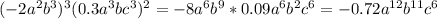 (-2a^2b^3)^3(0.3a^3bc^3)^2=-8a^6b^9*0.09a^6b^2c^6=-0.72a^{12}b^{11} c^6