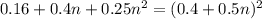 0.16 + 0.4n + 0.25 {n}^{2} = (0.4 + 0.5n)^{2}