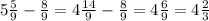 5 \frac{5}{9} - \frac{8}{9} = 4 \frac{14}{9} - \frac{8}{9} = 4 \frac{6}{9} = 4 \frac{2}{3}