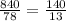 \frac{840}{78} = \frac{140}{13}