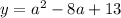 y=a^2-8a+13