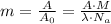 m=\frac{A}{A_0}= \frac{A \cdot M}{\lambda \cdot N_a}