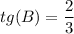 tg(B) = \displaystyle\frac{2}{3}