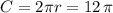 C=2\pi r = 12\, \pi