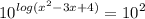 {10}^{ log({x}^{2} - 3x + 4 ) } = {10}^{2}