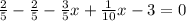 \frac{2}{5} - \frac{2}{5} - \frac{3}{5} x + \frac{1}{10} x - 3 = 0