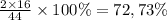 \frac{2 \times 16}{44} \times 100\% = 72,73\%