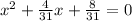 x^{2} + \frac{4}{31} x + \frac{8}{31} =0