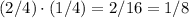 (2/4)\cdot(1/4)=2/16=1/8