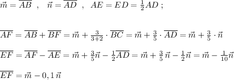 \vec{m}=\overline {AB}\; \; ,\; \; \; \vec{n}=\overline {AD}\; \; ,\; \; AE=ED=\frac{1}{2}AD\; ;\\\\\\\overline {AF}=\overline {AB}+\overline {BF}=\vec {m}+\frac{3}{3+2}\cdot \overline {BC}=\vec{m}+\frac{3}{5}\cdot \overline {AD}=\vec{m}+\frac{3}{5}\cdot \vec{n}\\\\\overline {EF}=\overline {AF}-\overline {AE}=\vec{m}+\frac{3}{5}\vec{n}-\frac{1}{2}\overline {AD}=\vec{m}+\frac{3}{5}\, \vec{n}-\frac{1}{2}\vec{n}=\vec{m}-\frac{1}{10}\vec{n}\\\\\overline {EF}=\vec{m}-0,1\, \vec{n}