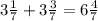 3\frac{1}{7}+3\frac{3}{7}=6\frac{4}{7}