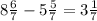 8\frac{6}{7}-5\frac{5}{7}=3\frac{1}{7}