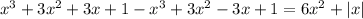 x^3+3x^2+3x+1-x^3+3x^2-3x+1=6x^2+|x|