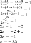 \frac{2x + 1}{2x - 1} - \frac{2x + 3}{2x - 1} = 1 \\ \frac{2x + 1 - (2x + 3)}{2x - 1} = 1 \\ \frac{2x + 1 - 2x - 3}{2x - 1} = 1 \\ \frac{ - 2}{2x - 1} = 1 \\ 2x - 1 = - 2 \\ 2x = - 2 + 1 \\ 2x = - 1 \\ x = - 0.5