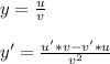 y=\frac{u}{v} \\\\y'=\frac{u'*v-v'*u}{v^2} \\