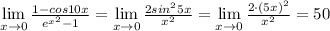 \lim\limits _{x \to 0}\frac{1-cos10x}{e^{x^2}-1}=\lim\limits _{x \to 0}\frac{2sin^25x}{x^2}=\lim\limits _{x \to 0}\frac{2\cdot (5x)^2}{x^2}=50