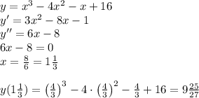 y=x^3-4x^2-x+16\\y'=3x^2-8x-1\\y''=6x-8\\6x-8=0\\x=\frac86=1\frac13\\\\y(1\frac13)=\left(\frac43\right)^3-4\cdot\left(\frac43\right)^2-\frac43+16=9\frac{25}{27}