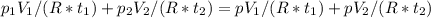 p_1V_1/(R*t_1)+p_2V_2/(R*t_2)=pV_1/(R*t_1)+pV_2/(R*t_2)