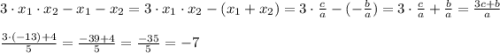 3\cdot x_1\cdot x_2-x_1-x_2=3\cdot x_1\cdot x_2-(x_1+x_2)=3\cdot\frac{c}{a}-(-\frac{b}{a})=3\cdot\frac{c}{a}+\frac{b}{a}=\frac{3c+b}{a}\\\\\frac{3\cdot(-13)+4}{5}=\frac{-39+4}{5}=\frac{-35}{5}=-7