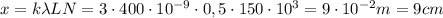 x = k \lambda LN=3\cdot 400 \cdot 10^{-9} \cdot 0,5 \cdot 150 \cdot 10^3 = 9 \cdot 10^{-2} m = 9cm