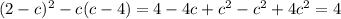 (2-c)^{2} -c(c-4)=4-4c+c^{2} -c^{2} +4c^{2} =4