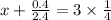 x + \frac{0.4}{2.4} = 3 \times \frac{1}{4}