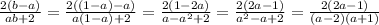 \frac{2(b-a)}{ab+2}=\frac{2((1-a)-a)}{a(1-a)+2}=\frac{2(1-2a)}{a-a^{2}+2}=\frac{2(2a-1)}{a^{2}-a+2}=\frac{2(2a-1)}{(a-2)(a+1)}