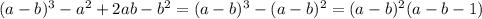 (a-b)^{3}-a^{2} +2ab-b^{2} = (a-b)^{3}-(a-b)^{2}=(a-b)^{2}(a-b-1)