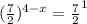 (\frac{7}{2})^{4-x}=\frac{7}{2}^{1}