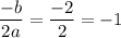 \dfrac{-b}{2a} = \dfrac{-2}{2} =-1