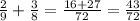 \frac{2}{9} + \frac{3}{8} = \frac{16 + 27}{72} = \frac{43}{72}