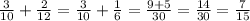 \frac{3}{10} + \frac{2}{12} = \frac{3}{10} + \frac{1}{6} = \frac{9 + 5}{30} = \frac{14}{30} = \frac{7}{15}