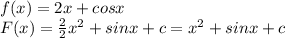 f(x)=2x+cosx\\F(x)=\frac{2}{2}x^2+sinx+c=x^2+sinx+c